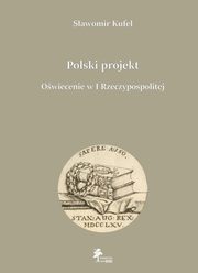 ksiazka tytu: Polski projekt autor: Kufel Sawomir