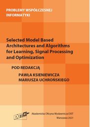 Selected Model Based Architectures and Algorithms for Learning, Signal Processing and Optimization, 