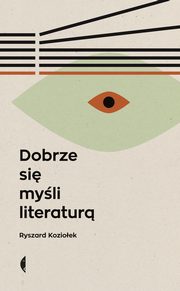 ksiazka tytu: Dobrze si myli literatur autor: Kozioek Ryszard