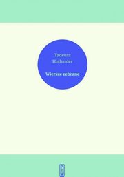 Wiersze zebrane, Hollender Tadeusz