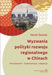 Wyzwania polityki rozwoju regionalnego w Chinach, wistak Marek