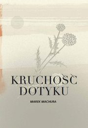 Krucho dotyku, Machura Marek