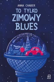 To tylko zimowy blues, Chaber Anna