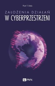 Zaoenia dziaa w cyberprzestrzeni, Dela Piotr T.