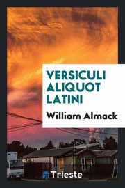 ksiazka tytu: Versiculi aliquot Latini autor: Almack William