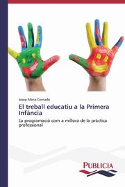 El treball educatiu a la Primera Inf?ncia, Cornad Josep Maria
