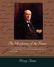 The Madonna of the Future, James Henry Jr.