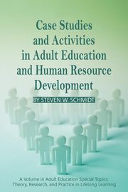 ksiazka tytu: Case Studies and Activities in Adult Education and Human Resource Development (PB) autor: Schmidt Steven W.