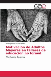 Motivacin de Adultos Mayores en talleres de educacin no formal, Roveres Railln Pa Magdalena