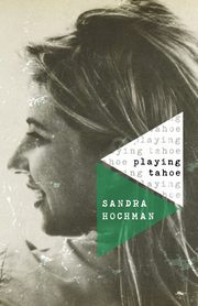 Playing Tahoe, Hochman Sandra
