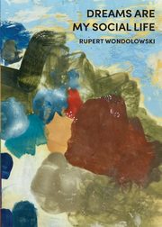 Dreams Are My Social Life, Wondolowksi Rupert