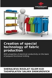 Creation of special technology of fabric production, RISOLAT ISLOM KIZI SHERALIEVA