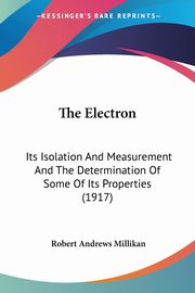 The Electron, Millikan Robert Andrews