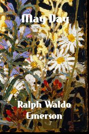 May-Day, Emerson Ralph Waldo