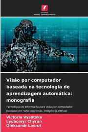 Vis?o por computador baseada na tecnologia de aprendizagem automtica, Vysotska Victoria