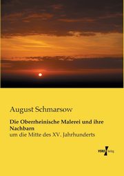 Die Oberrheinische Malerei und ihre Nachbarn, Schmarsow August