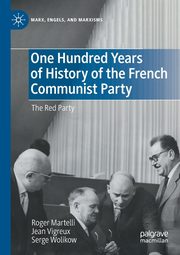 One Hundred Years of History of the French Communist Party, Martelli Roger