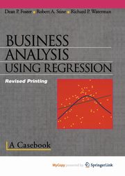 Business Analysis Using Regression, Stine Robert A.
