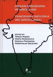 ksiazka tytu: Indian panorama in Wrocaw autor: Mik Teresa, Monkiewicz Marta, Pigoniowa Mariola, Szczurek Przemysaw