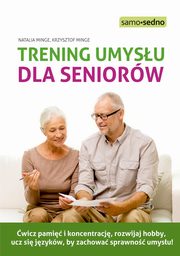 Trening umysu dla seniorw, Minge Natalia, Minge Krzysztof