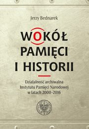 Wok pamici i historii., Bednarek Jerzy