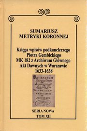 Sumariusz Metryki Koronnej Seria nowa Ksiga wpisw MK 182, 