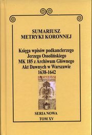 Sumariusz Metryki Koronnej. Seria nowa. Ksiga wpisw MK 185, 