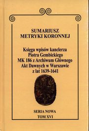 Sumariusz Metryki Koronnej. Seria nowa. Ksiga wpisw MK 186, 