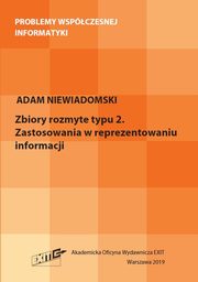 ksiazka tytu: Zbiory rozmyte typu 2 Zastosowania w reprezentowaniu informacji autor: Niewiadomski Adam