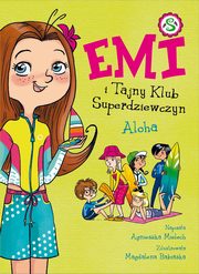 Emi i Tajny Klub Superdziewczyn Tom 11 Aloha, Mielech Agnieszka