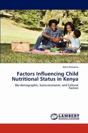 ksiazka tytu: Factors Influencing Child Nutritional Status in Kenya autor: Omweno Edna