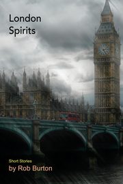 London Spirits, Burton Rob