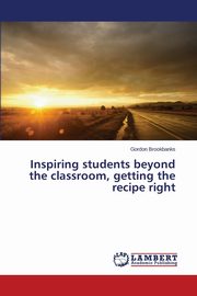 Inspiring students beyond the classroom, getting the recipe right, Brookbanks Gordon