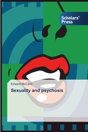 Sexuality and psychosis, McCann Edward
