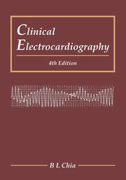 Clinical Electrocardiography, B L Chia