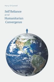 Self Reliance and Humanitarian Convergence, O'Connell Harry