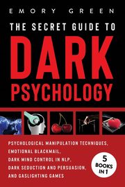 The Secret Guide To Dark Psychology, Green Emory