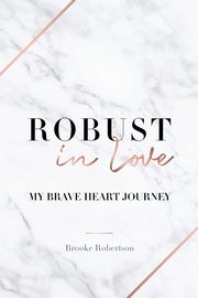 Robust in Love, Robertson Brooke