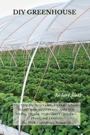 DIY GREENHOUSE, Jones Richard