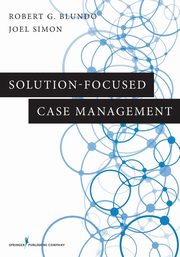 Solution-Focused Case Management, Blundo Robert G.