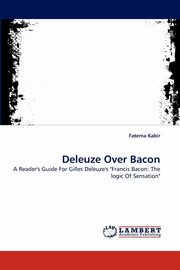 ksiazka tytu: Deleuze Over Bacon autor: Kabir Fatema