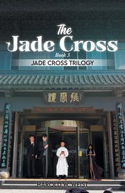 The Jade Cross, Weist Harold W.