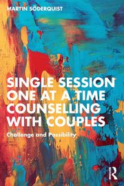 Single Session One at a Time Counselling with Couples, Sderquist Martin