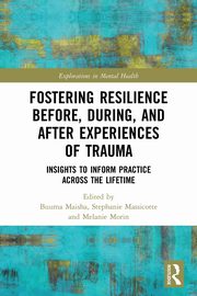 Fostering Resilience Before, During, and After Experiences of Trauma, 