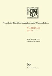 Energie fr die Zukunft Notwendigkeiten - Mglichkeiten - Verantwortung, Heinloth Klaus