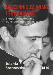 Mczennik za wiar i Solidarno, Sosnowska Jolanta