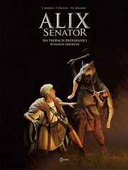 Alix Senator Wydanie Zbiorcze Tom 4 Na tropach przeszoci, Mangin Valerie, Martin Jacques