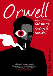 Orwell Czowiek naszych czasw, Bradford Richard
