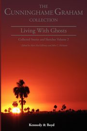 Living with Ghosts, Cunninghame Graham R. B.