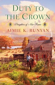 Duty to the Crown, Runyan Aimie K